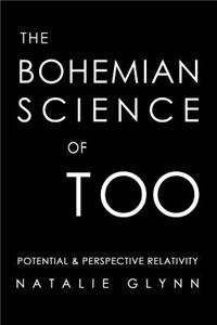 The Bohemian Science of Too: Potential & Perspective Relativity