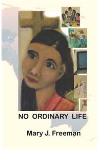 No Ordinary Life