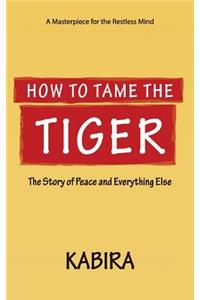 How to Tame the Tiger