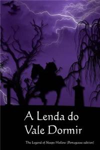 A Lenda Do Vale Dormir: The Legend of Sleepy Hollow (Portuguese Edition)