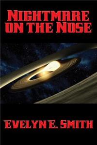 Nightmare on the Nose