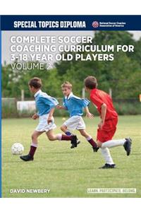 Complete Soccer Coaching Curriculum for 3-18 year old players - volume 2