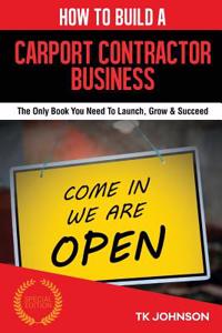 How to Build a Carport Contractor Business