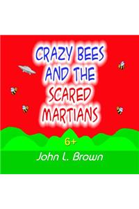 Crazy Bees And The Scared Martians