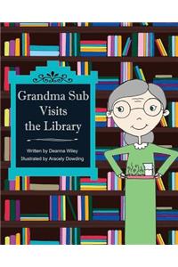 Grandma Sub Visits the Library