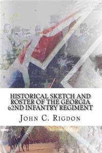 Historical Sketch and Roster Of The Georgia 62nd Infantry Regiment