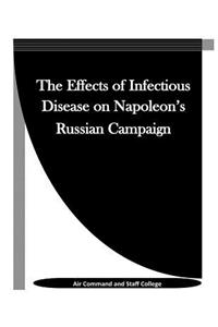 Effects of Infectious Disease on Napoleon's Russian Campaign