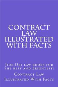 Contract Law Illustrated with Facts: Jide Obi Law Books for the Best and Brightest!