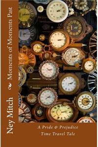 Moments of Moments Past