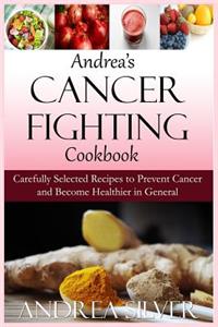 Andrea's Cancer Fighting Cookbook
