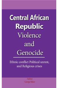 Central African Republic Violence and Genocide