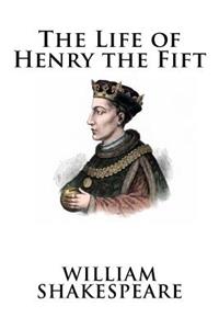 Life of Henry the Fift