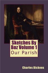 Sketches By Boz Volume 1