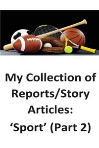 My Collection of Reports/Story Articles