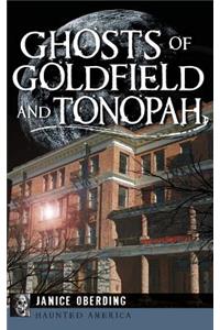 Ghosts of Goldfield and Tonopah