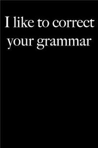I Like To Correct Your Grammar