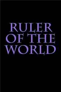 Ruler of the World