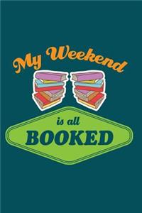 My Weekend Is All Booked