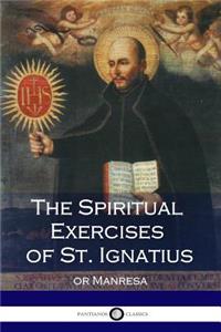 The Spiritual Exercises of St. Ignatius