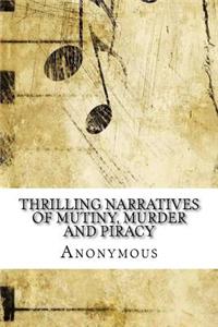 Thrilling Narratives of Mutiny, Murder and Piracy