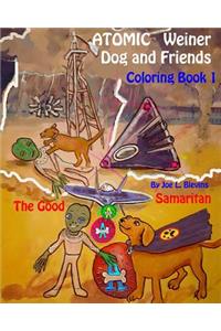Atomic Weiner Dog and Friends Coloring Book 1: The Good Samaritan