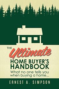 Ultimate Home Buyer's Handbook