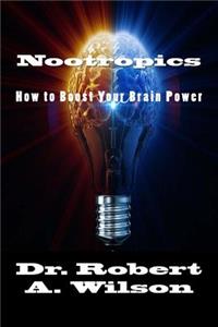 Nootropics: How to Boost Your Brain Power