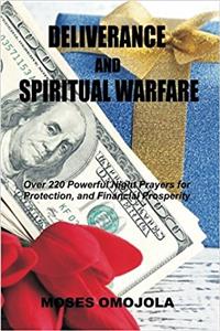 Deliverance and Spiritual Warfare: Over 220 Powerful Night Prayers for Protection and Financial Prosperity