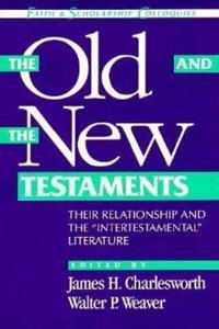 The Old and New Testaments: Their Relationship and the 