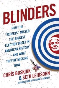 Blinders: How the Experts Missed the Biggest Election Upset in American History