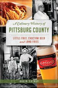 Culinary History of Pittsburg County: Little Italy, Choctaw Beer and Lamb Fries