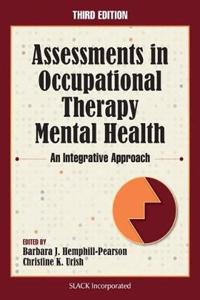 Assessments in Occupational Therapy Mental Health: An Integrative Approach