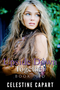 Upside Down Together - Book Two