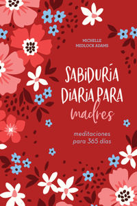 Sabiduría Diaria Para Madres