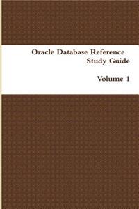 Oracle Database Reference  study Guide: Volume 1