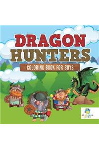 Dragon Hunters Coloring Book for Boys