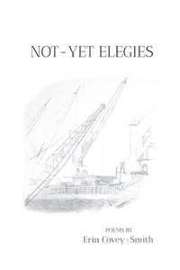 Not-Yet Elegies