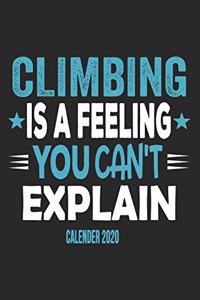 Climbing Is A Feeling You Can't Explain Calender 2020