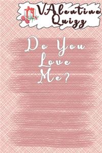Valentine QuizzDo You Love Me?