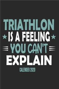 Triathlon Is A Feeling You Can't Explain Calender 2020