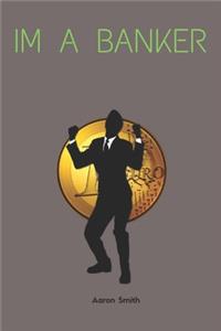 I'm a banker, World's Best Banker Notebook, Birthday Gift Idea for Banker