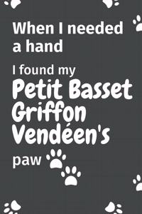 When I needed a hand, I found my Petit Basset Griffon Vendéen's paw