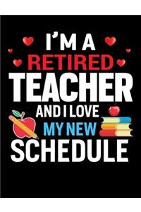 I M A Retired Teacher And I love My New Schedule