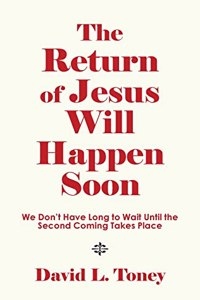Return of Jesus Will Happen Soon