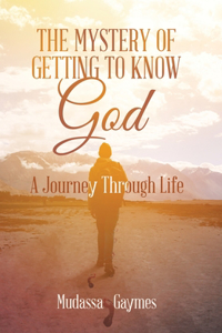Mystery of Getting to Know God