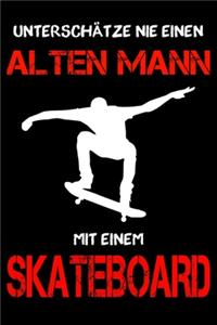 Skateboard Notizbuch - Unterschätze nie einen alten Mann mit einem Skateboard