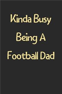 Kinda Busy Being A Football Dad