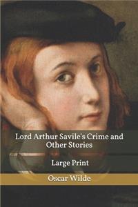 Lord Arthur Savile's Crime and Other Stories