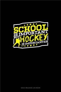 School is Important but Hockey is Importanter