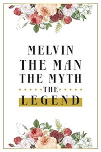 Melvin The Man The Myth The Legend